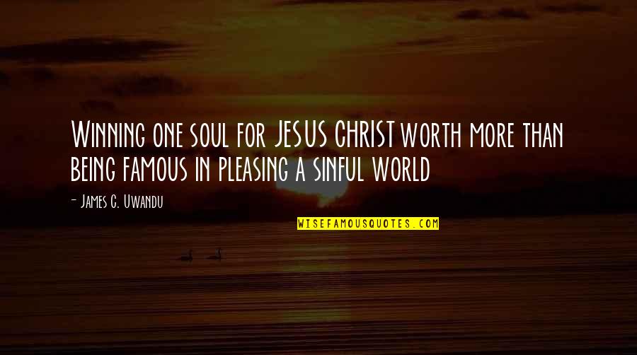 Trickled Crossword Quotes By James C. Uwandu: Winning one soul for JESUS CHRIST worth more