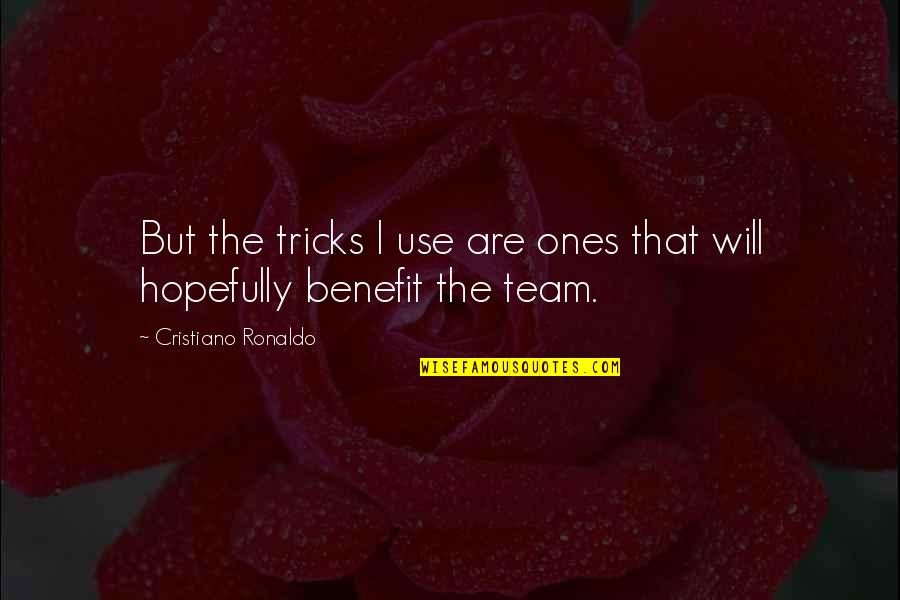 Tricks Quotes By Cristiano Ronaldo: But the tricks I use are ones that