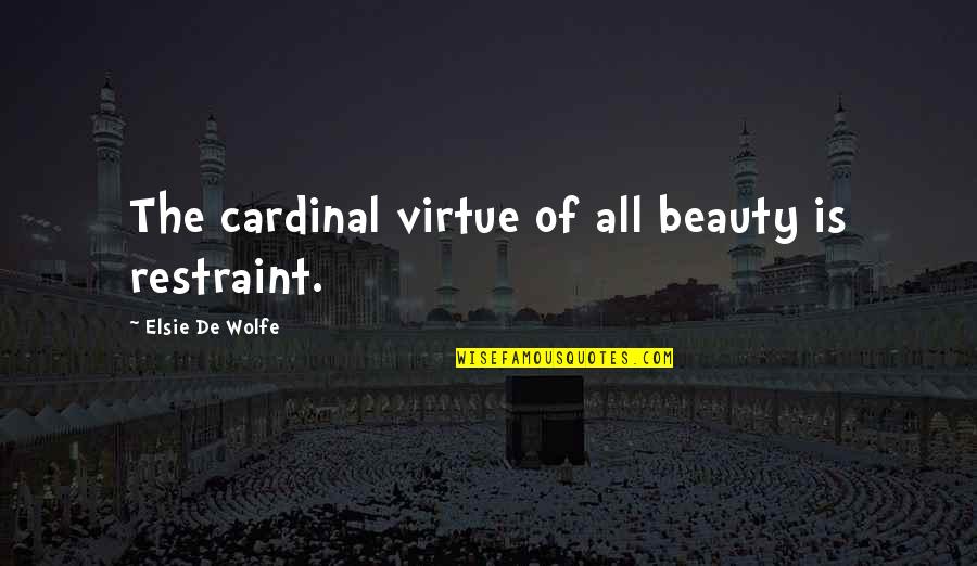 Trickster Cards Bridge Quotes By Elsie De Wolfe: The cardinal virtue of all beauty is restraint. Trickster Cards Bridge Quotes By Elsie De Wolfe: The cardinal virtue of all beauty is restraint.
