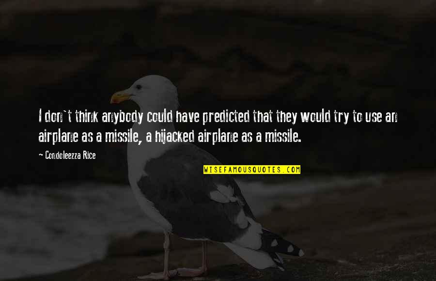Tricksters In Disney Quotes By Condoleezza Rice: I don't think anybody could have predicted that