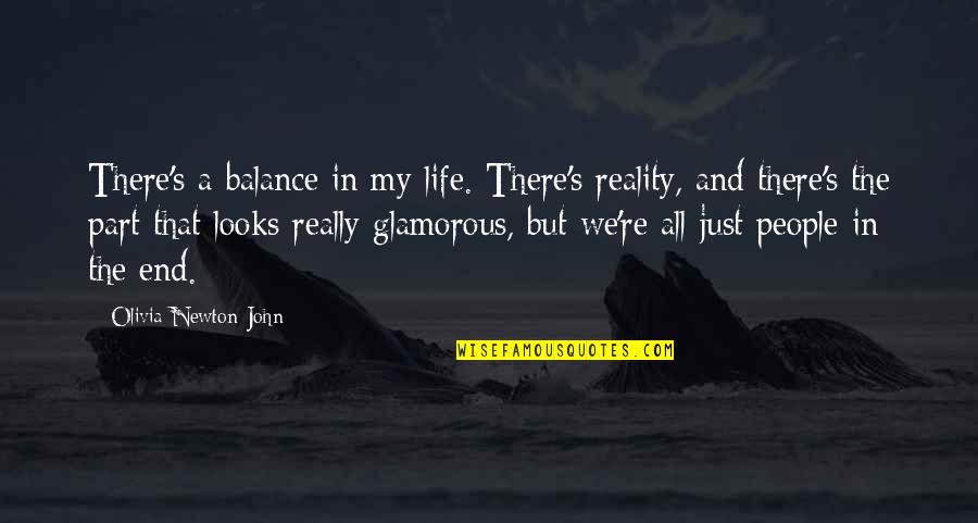 Tricky Status Quotes By Olivia Newton-John: There's a balance in my life. There's reality,