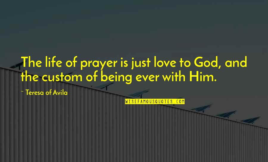 Tricycle For Toddlers Quotes By Teresa Of Avila: The life of prayer is just love to