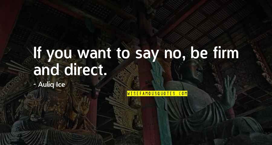 Trideviyaan Quotes By Auliq Ice: If you want to say no, be firm