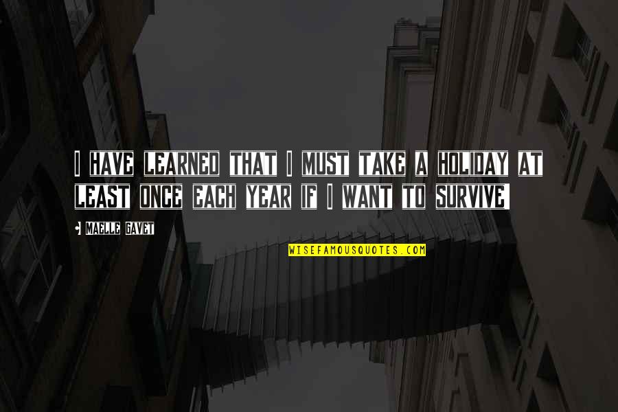 Tridhaatu Quotes By Maelle Gavet: I have learned that I must take a Tridhaatu Quotes By Maelle Gavet: I have learned that I must take a