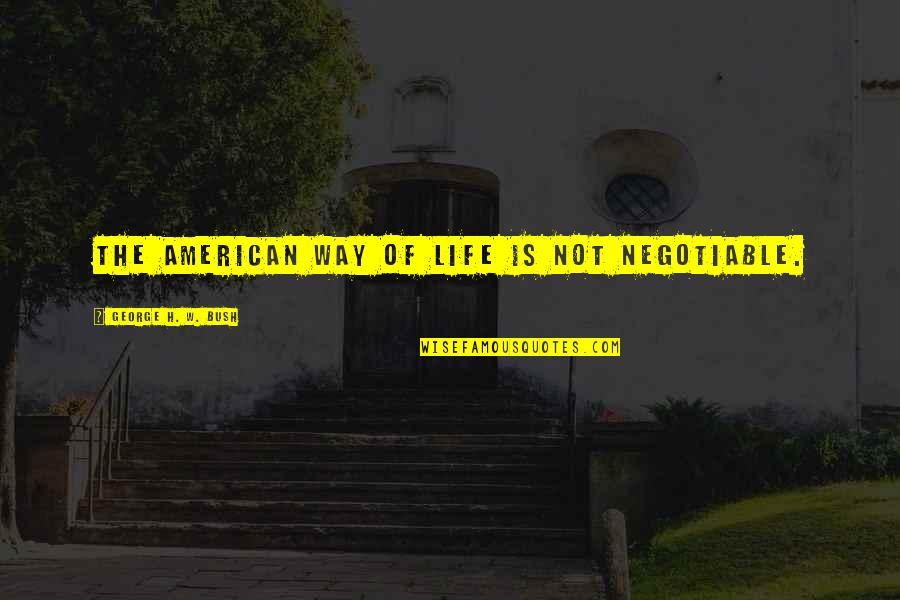 Triduum For Kids Quotes By George H. W. Bush: The American way of life is not negotiable. Triduum For Kids Quotes By George H. W. Bush: The American way of life is not negotiable.