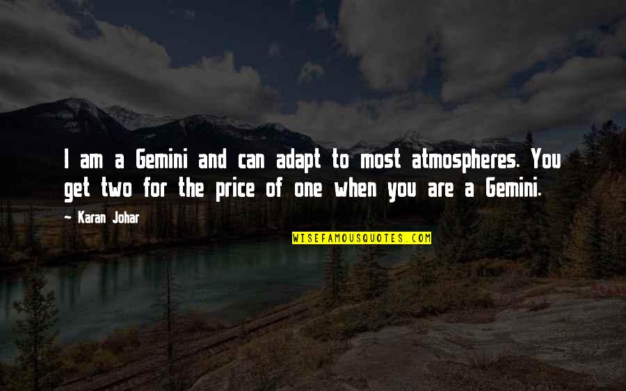 Triebwerk Steinberg Quotes By Karan Johar: I am a Gemini and can adapt to Triebwerk Steinberg Quotes By Karan Johar: I am a Gemini and can adapt to