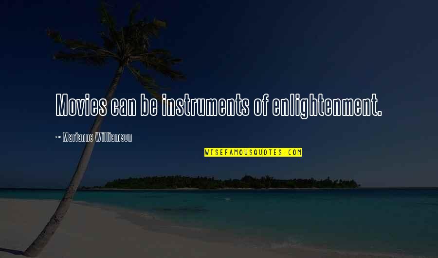 Trieschman Quotes By Marianne Williamson: Movies can be instruments of enlightenment. Trieschman Quotes By Marianne Williamson: Movies can be instruments of enlightenment.