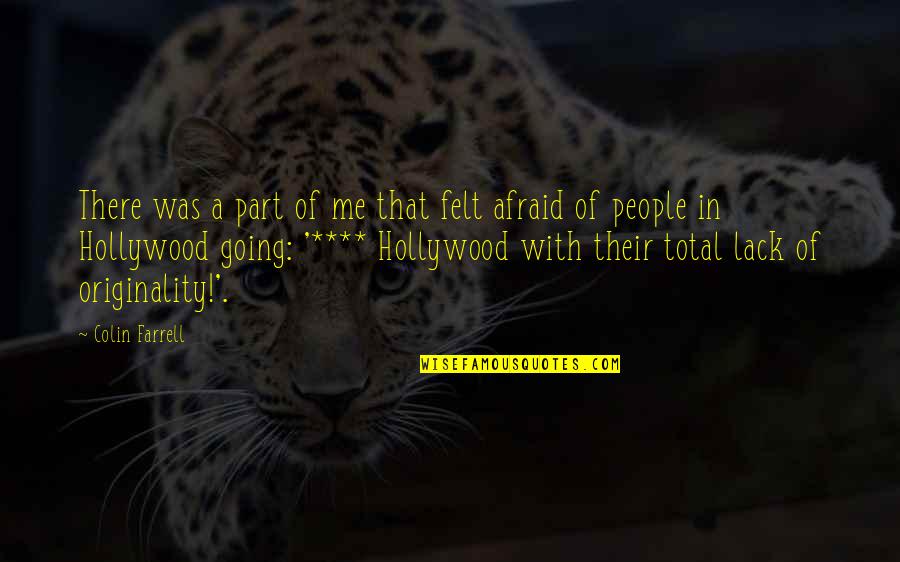 Triesence Quotes By Colin Farrell: There was a part of me that felt Triesence Quotes By Colin Farrell: There was a part of me that felt