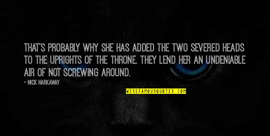 Triesence Quotes By Nick Harkaway: That's probably why she has added the two Triesence Quotes By Nick Harkaway: That's probably why she has added the two