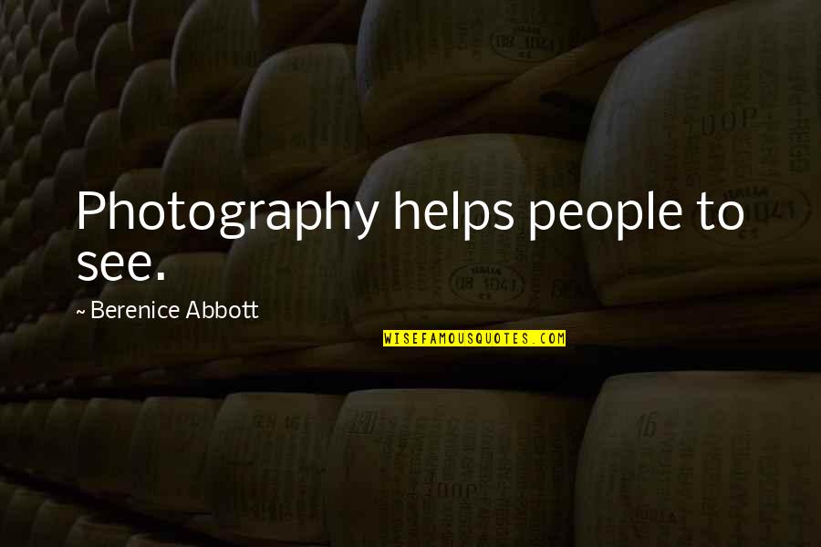 Trifle Important Quotes By Berenice Abbott: Photography helps people to see. Trifle Important Quotes By Berenice Abbott: Photography helps people to see.