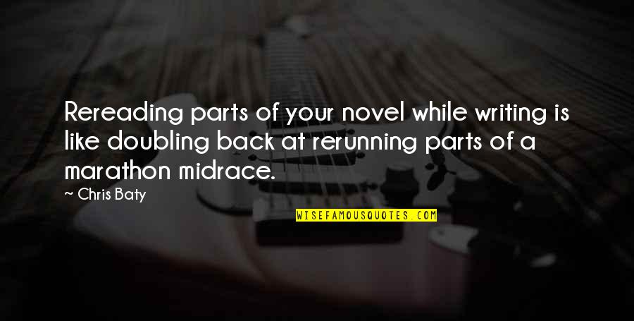 Trifoglio Stephanie Quotes By Chris Baty: Rereading parts of your novel while writing is
