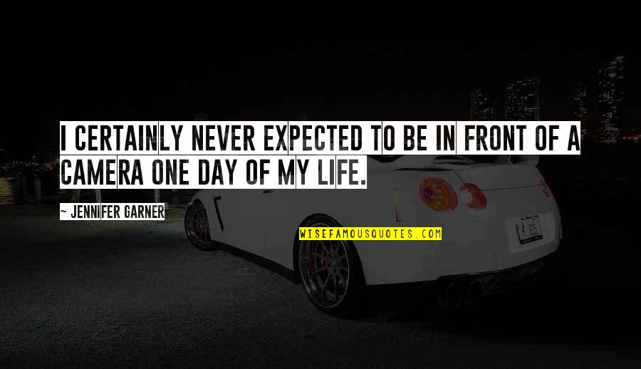 Trifonius Quotes By Jennifer Garner: I certainly never expected to be in front