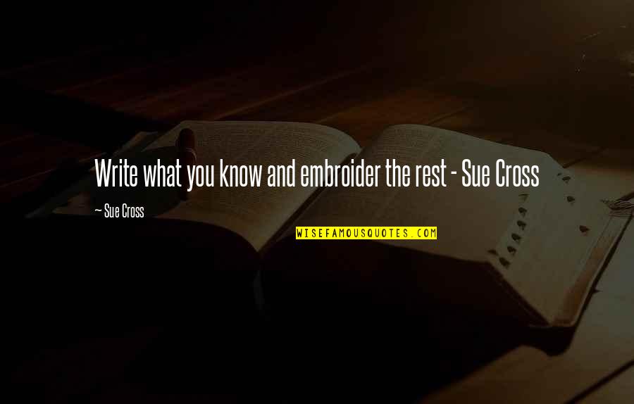 Triglia Immagine Quotes By Sue Cross: Write what you know and embroider the rest