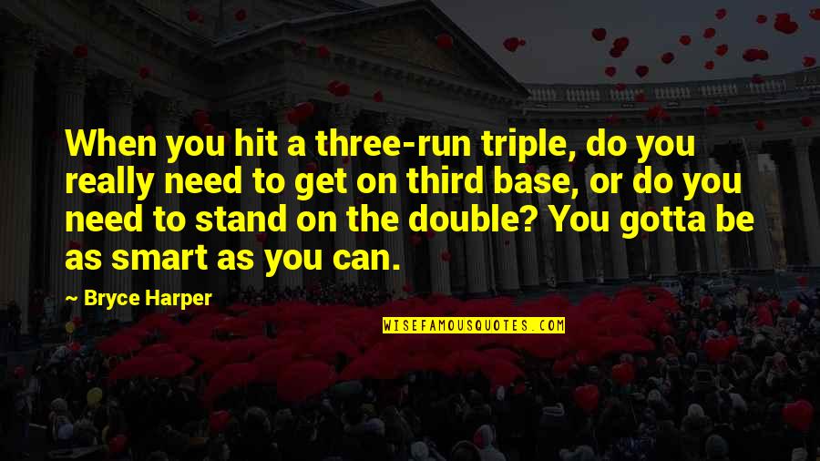 Trigonometria Pdf Quotes By Bryce Harper: When you hit a three-run triple, do you