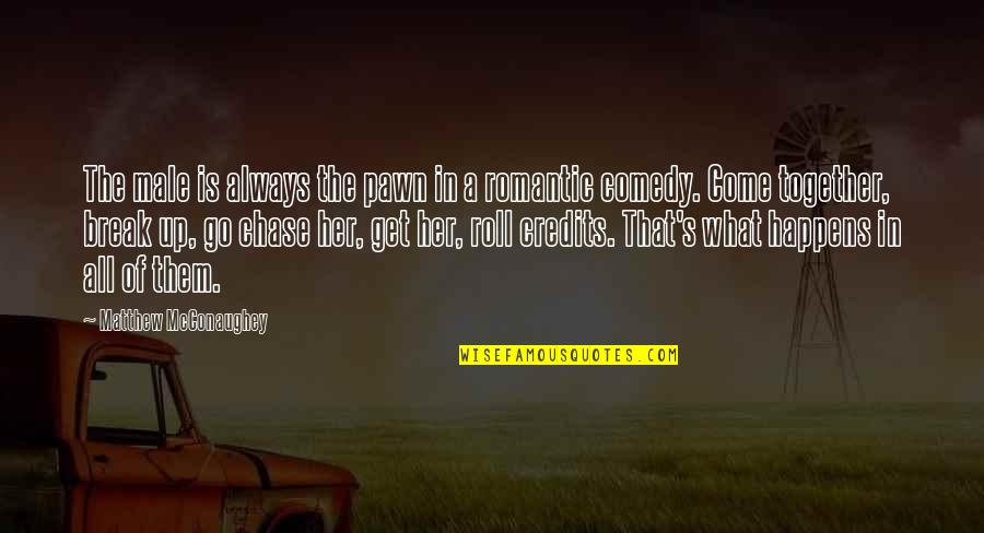 Trigonometrija Formule Quotes By Matthew McConaughey: The male is always the pawn in a