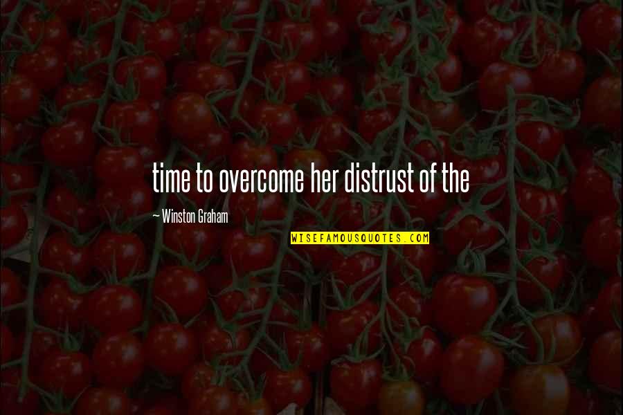 Trigonometry Love Quotes By Winston Graham: time to overcome her distrust of the