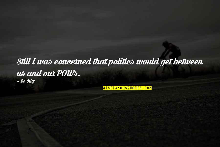 Trigueros In English Quotes By Bo Gritz: Still I was concerned that politics would get