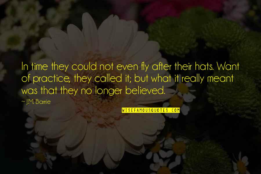 Triki Quotes By J.M. Barrie: In time they could not even fly after