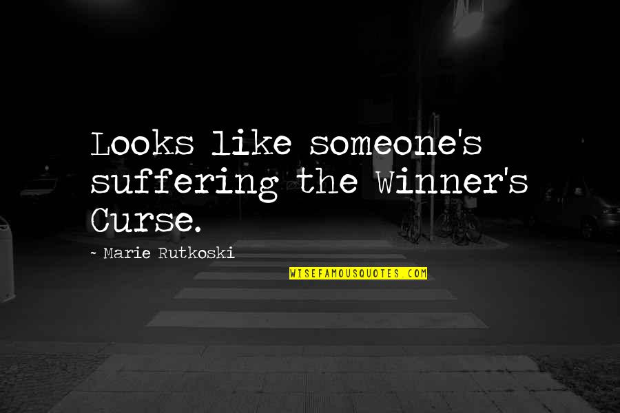 Triki Quotes By Marie Rutkoski: Looks like someone's suffering the Winner's Curse. Triki Quotes By Marie Rutkoski: Looks like someone's suffering the Winner's Curse.