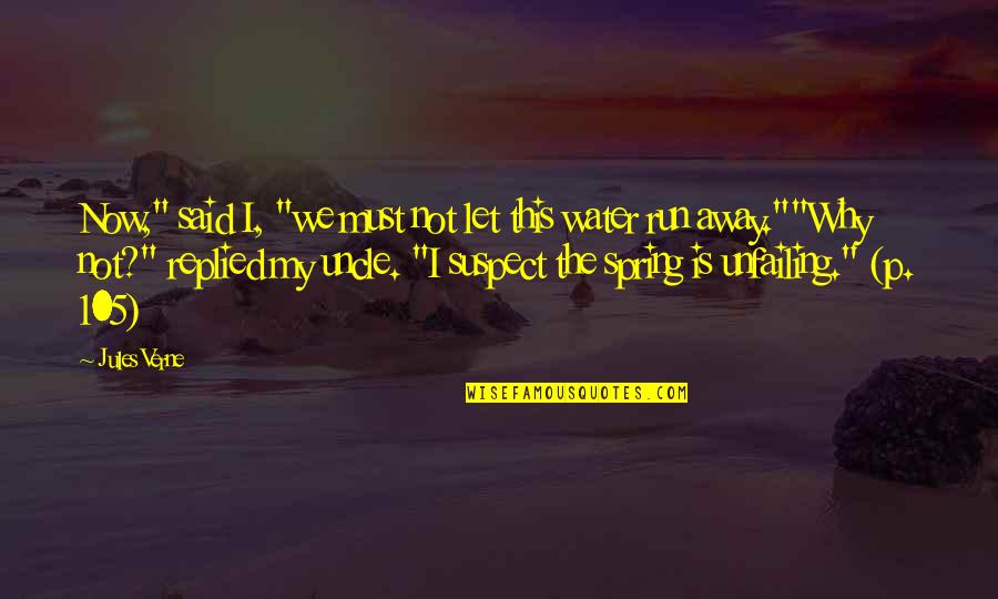 Trilafon Quotes By Jules Verne: Now," said I, "we must not let this Trilafon Quotes By Jules Verne: Now," said I, "we must not let this