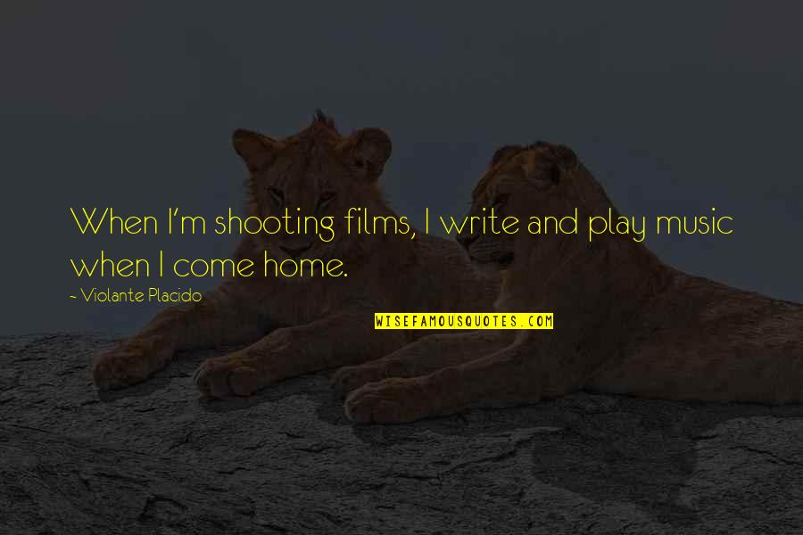 Trill's Quotes By Violante Placido: When I'm shooting films, I write and play