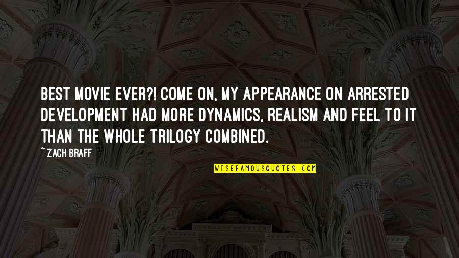 Trilogy Quotes By Zach Braff: Best movie ever?! Come on, my appearance on