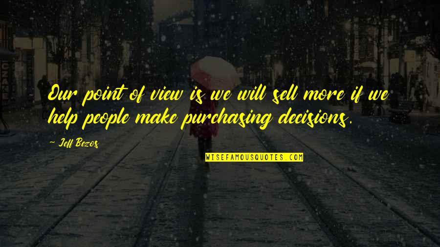 Trimbolic Quotes By Jeff Bezos: Our point of view is we will sell