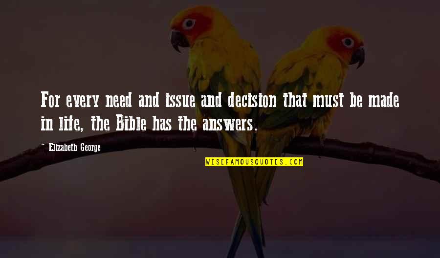 Trimesters By Weeks Quotes By Elizabeth George: For every need and issue and decision that Trimesters By Weeks Quotes By Elizabeth George: For every need and issue and decision that