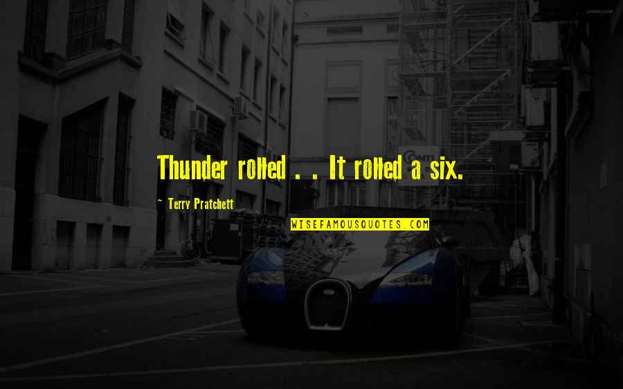 Trimino Reviews Quotes By Terry Pratchett: Thunder rolled . . It rolled a six. Trimino Reviews Quotes By Terry Pratchett: Thunder rolled . . It rolled a six.