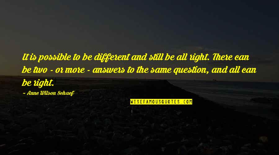 Trimis Mousika Quotes By Anne Wilson Schaef: It is possible to be different and still Trimis Mousika Quotes By Anne Wilson Schaef: It is possible to be different and still