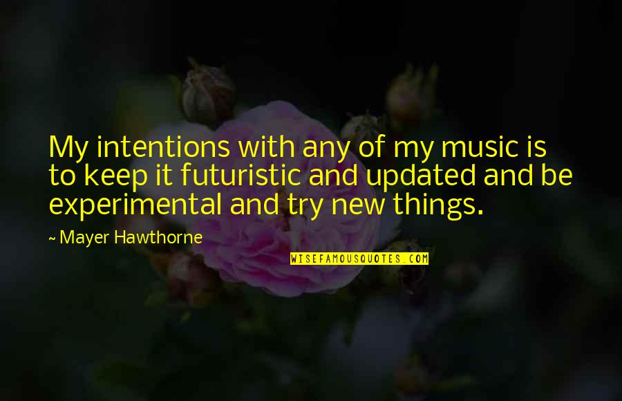 Trimmed Hair Quotes By Mayer Hawthorne: My intentions with any of my music is
