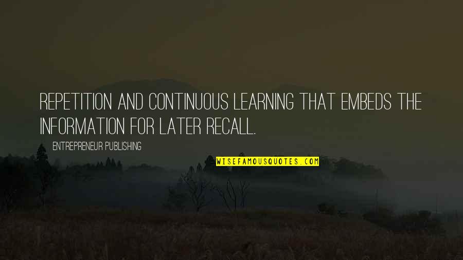 Trimmier Park Quotes By Entrepreneur Publishing: repetition and continuous learning that embeds the information