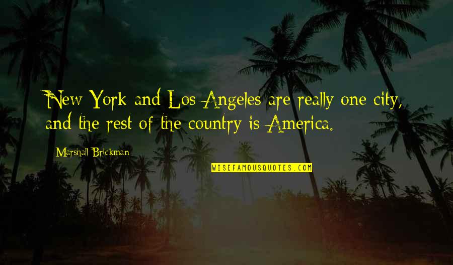 Trinchero Napa Quotes By Marshall Brickman: New York and Los Angeles are really one