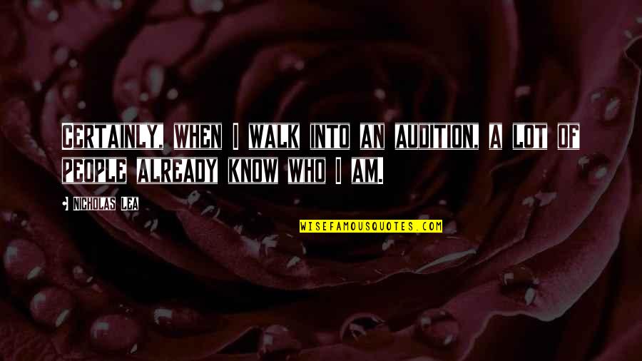 Trindale Quotes By Nicholas Lea: Certainly, when I walk into an audition, a
