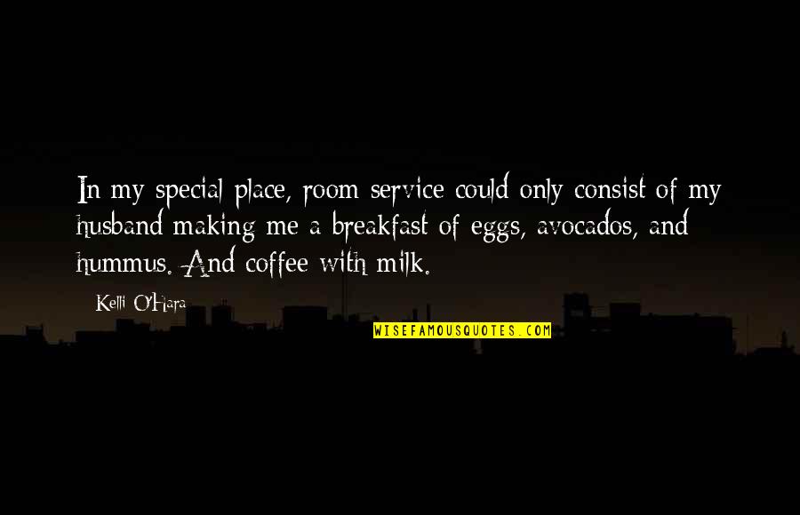 Trineo In Spanish Quotes By Kelli O'Hara: In my special place, room service could only Trineo In Spanish Quotes By Kelli O'Hara: In my special place, room service could only