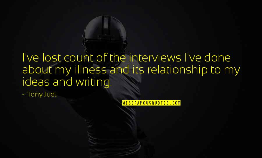 Trineo In Spanish Quotes By Tony Judt: I've lost count of the interviews I've done Trineo In Spanish Quotes By Tony Judt: I've lost count of the interviews I've done