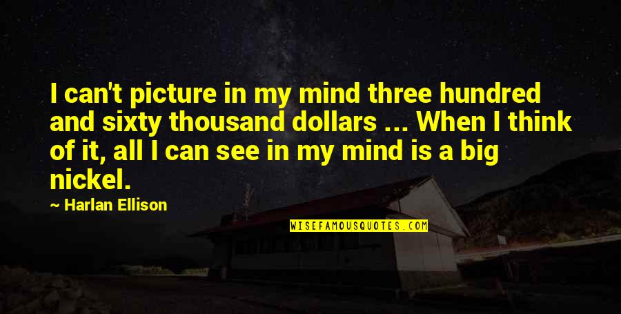 Trining Quotes By Harlan Ellison: I can't picture in my mind three hundred