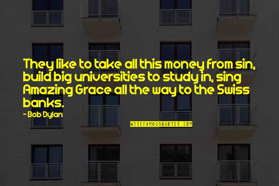 Trinitarian Theology Quotes By Bob Dylan: They like to take all this money from Trinitarian Theology Quotes By Bob Dylan: They like to take all this money from