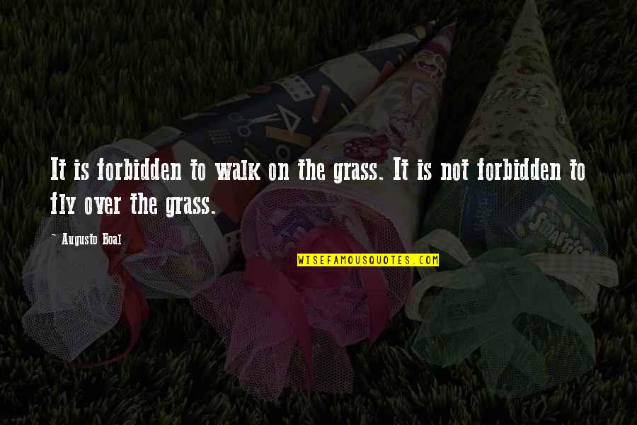 Trinitarianism Symbol Quotes By Augusto Boal: It is forbidden to walk on the grass.