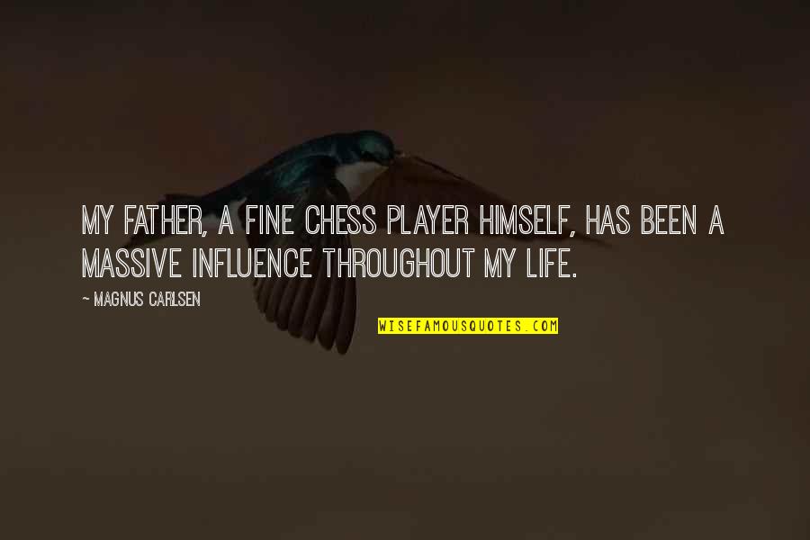 Trinkets Tv Show Quotes By Magnus Carlsen: My father, a fine chess player himself, has