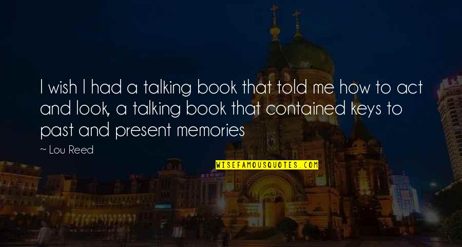 Trinkler Quotes By Lou Reed: I wish I had a talking book that Trinkler Quotes By Lou Reed: I wish I had a talking book that