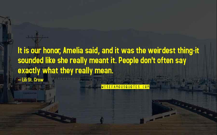 Trinktagebuch Quotes By Lili St. Crow: It is our honor, Amelia said, and it