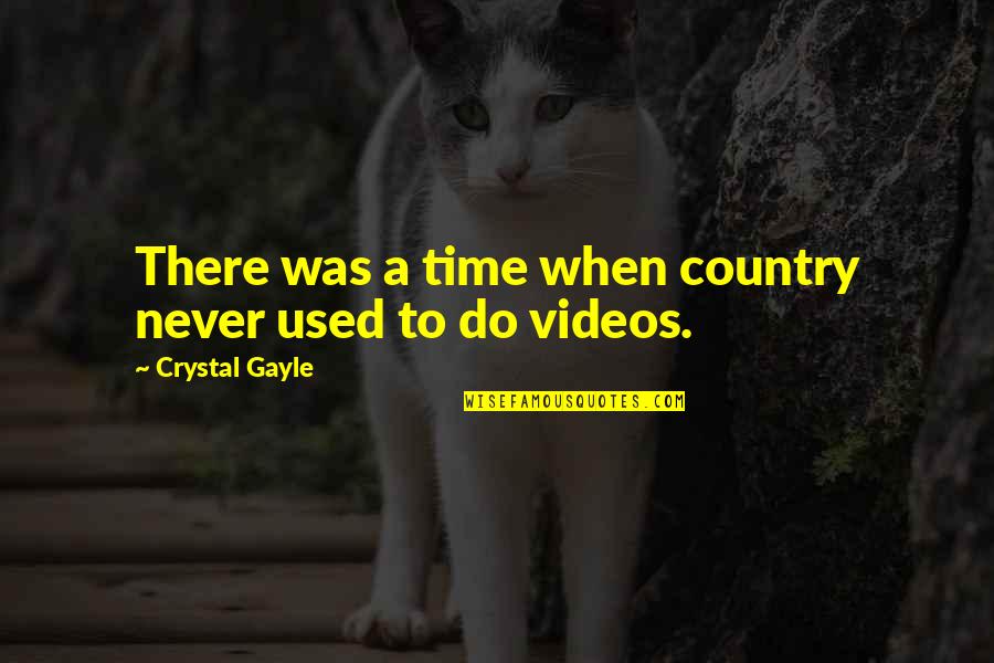 Triolight Quotes By Crystal Gayle: There was a time when country never used