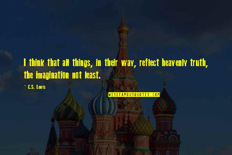 Trionfo Di Quotes By C.S. Lewis: I think that all things, in their way, Trionfo Di Quotes By C.S. Lewis: I think that all things, in their way,