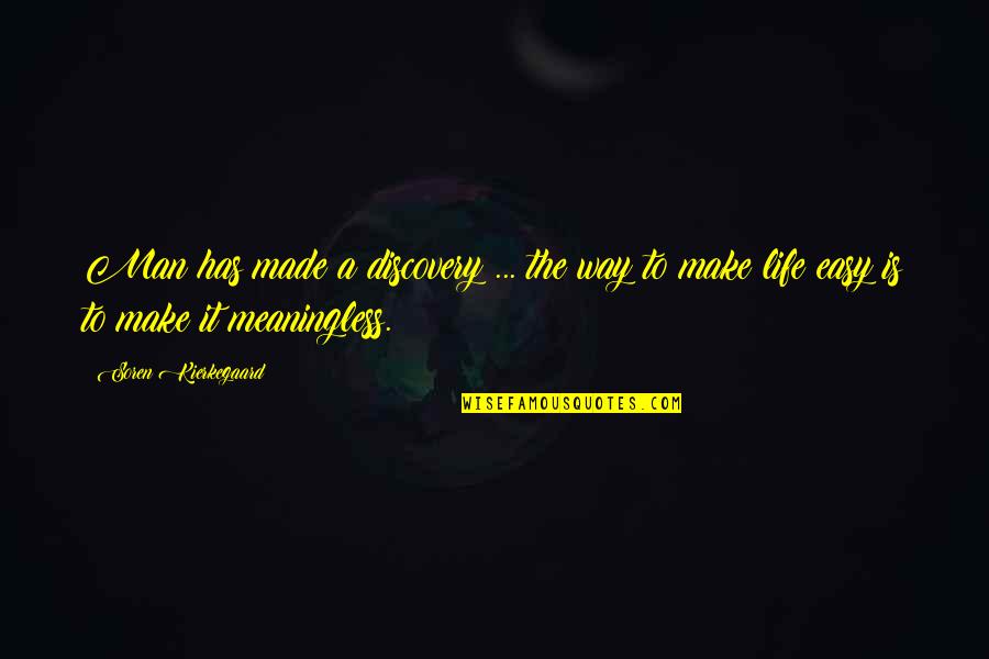 Trip After Long Time Quotes By Soren Kierkegaard: Man has made a discovery ... the way Trip After Long Time Quotes By Soren Kierkegaard: Man has made a discovery ... the way