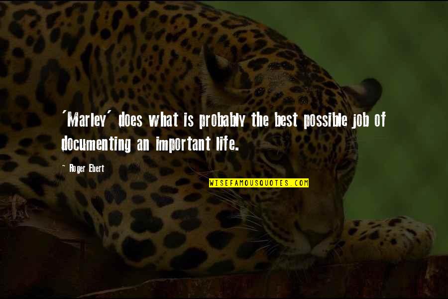 Trip Lee The Good Life Quotes By Roger Ebert: 'Marley' does what is probably the best possible