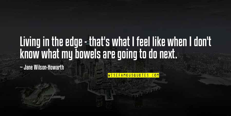Tripadvisor Charleston Quotes By Jane Wilson-Howarth: Living in the edge - that's what I Tripadvisor Charleston Quotes By Jane Wilson-Howarth: Living in the edge - that's what I