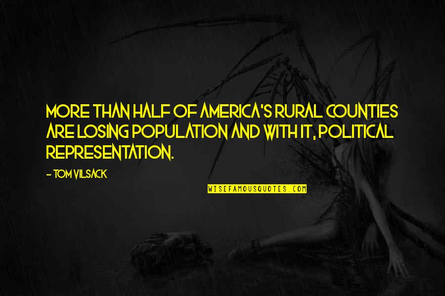 Tripartita Imss Quotes By Tom Vilsack: More than half of America's rural counties are Tripartita Imss Quotes By Tom Vilsack: More than half of America's rural counties are