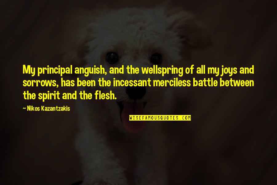 Triplane Toner Quotes By Nikos Kazantzakis: My principal anguish, and the wellspring of all Triplane Toner Quotes By Nikos Kazantzakis: My principal anguish, and the wellspring of all