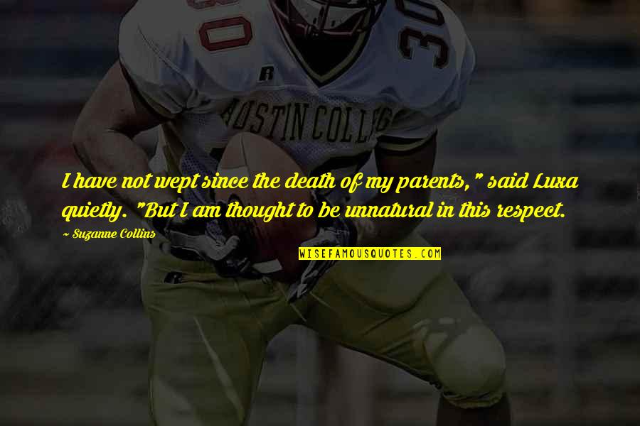 Triple Entente Quotes By Suzanne Collins: I have not wept since the death of
